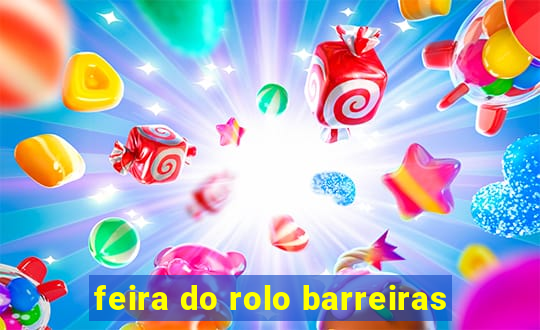 feira do rolo barreiras